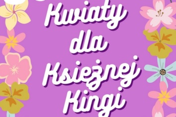 Koncert Kwiaty dla Księżnej Kingi w ramach Kulturalnej Od-nowy