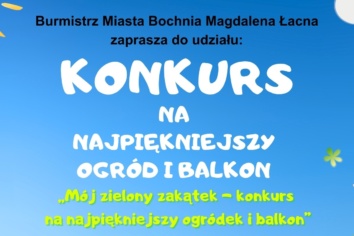 Konkurs na najpiękniejszy ogród i balkon w Bochni!
