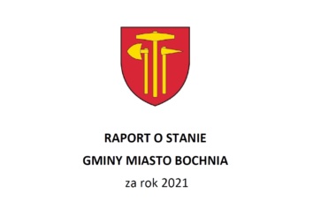 Raport o stanie Gminy Miasto Bochnia za 2021 r.